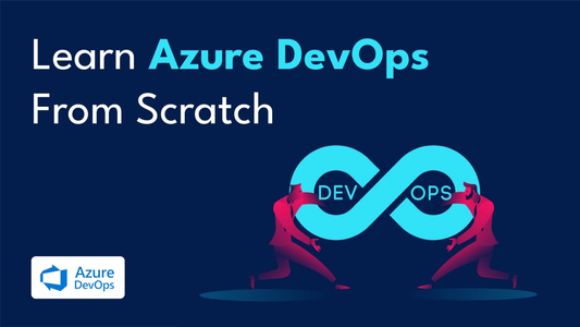 Azure DevOps Tutorial for Beginners & Professionals