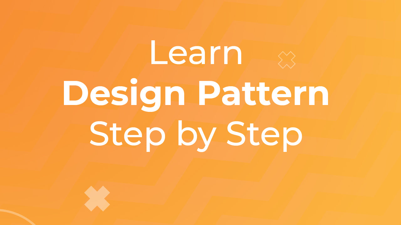 Learn Design Pattern Step by Step